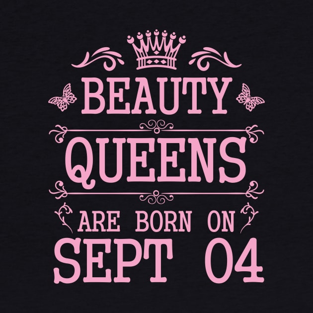 Beauty Queens Are Born On September 04 Happy Birthday To Me You Nana Mommy Aunt Sister Daughter by Cowan79